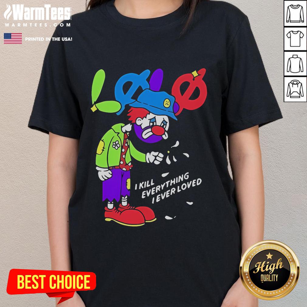 Official Lolo I Kill Everything I Ever Loved T-Shirt - Image 3