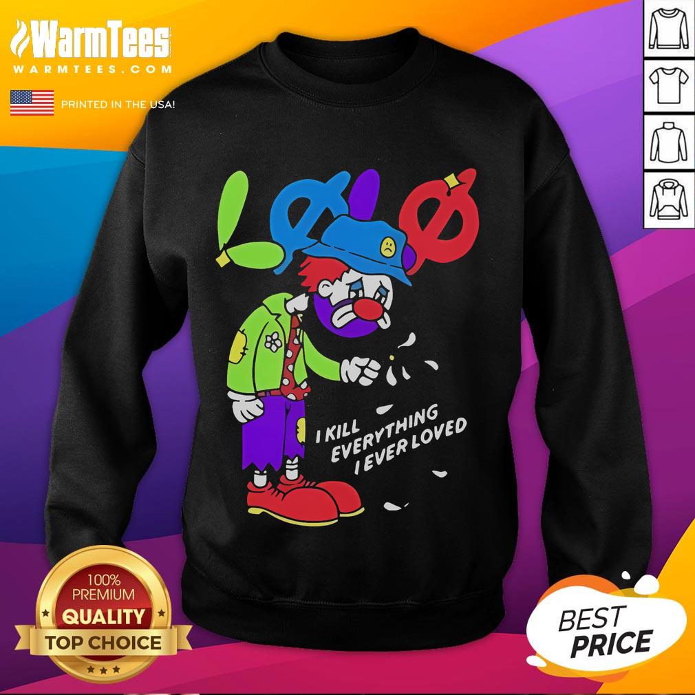 Official Lolo I Kill Everything I Ever Loved T-Shirt - Image 5