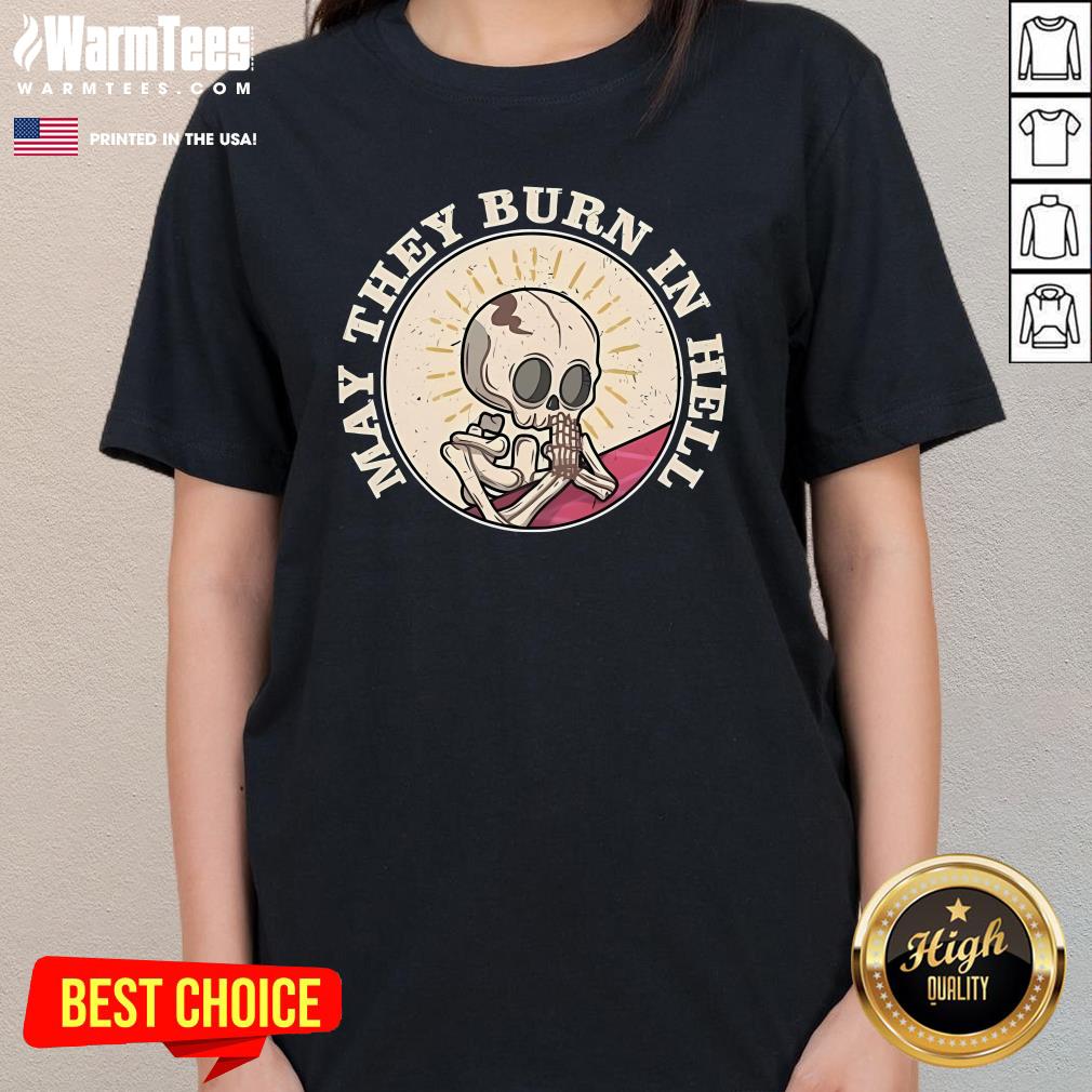 Official May They Burn In Hell Halloween Skeleton T-Shirt - Image 2