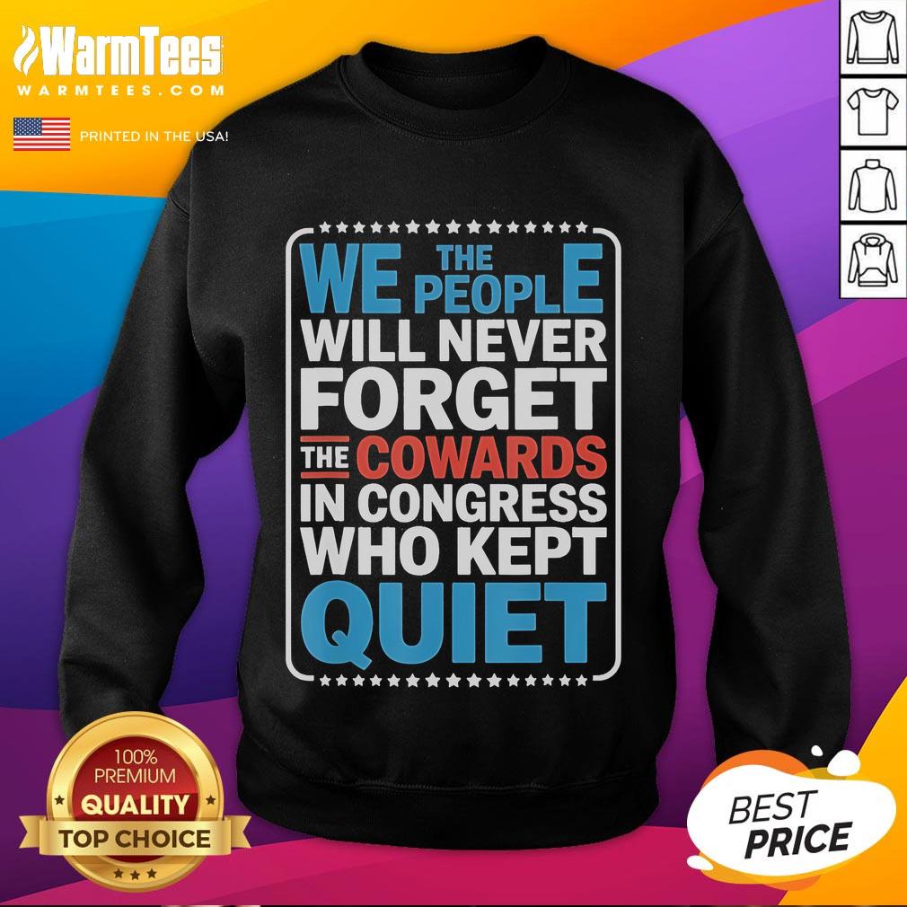 Official Mens We The People Will Never Forget The Cowards In Congress Who Kept Quiet T-Shirt - Image 5