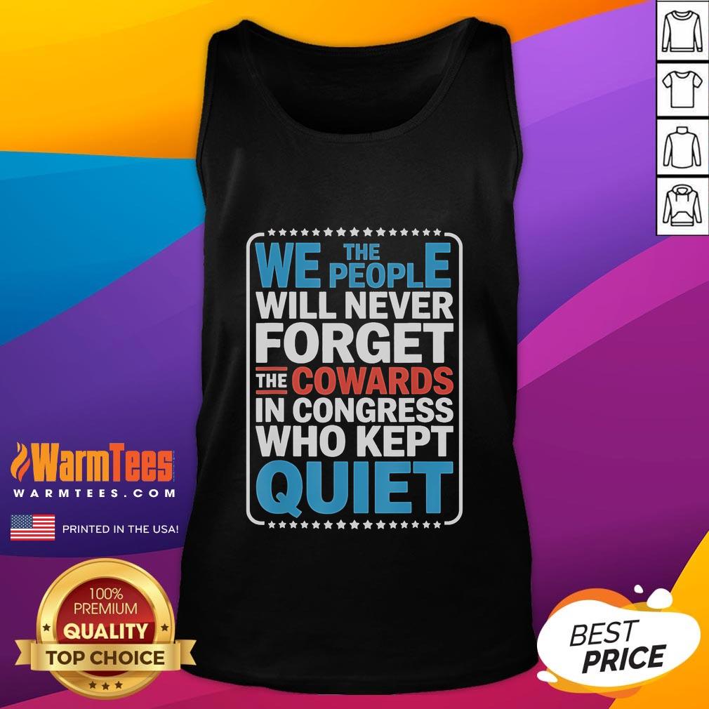 Official Mens We The People Will Never Forget The Cowards In Congress Who Kept Quiet T-Shirt - Image 4
