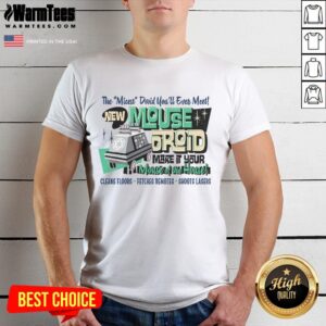 Official Mouse Droid Make It Your Mouse Of The House T-Shirt