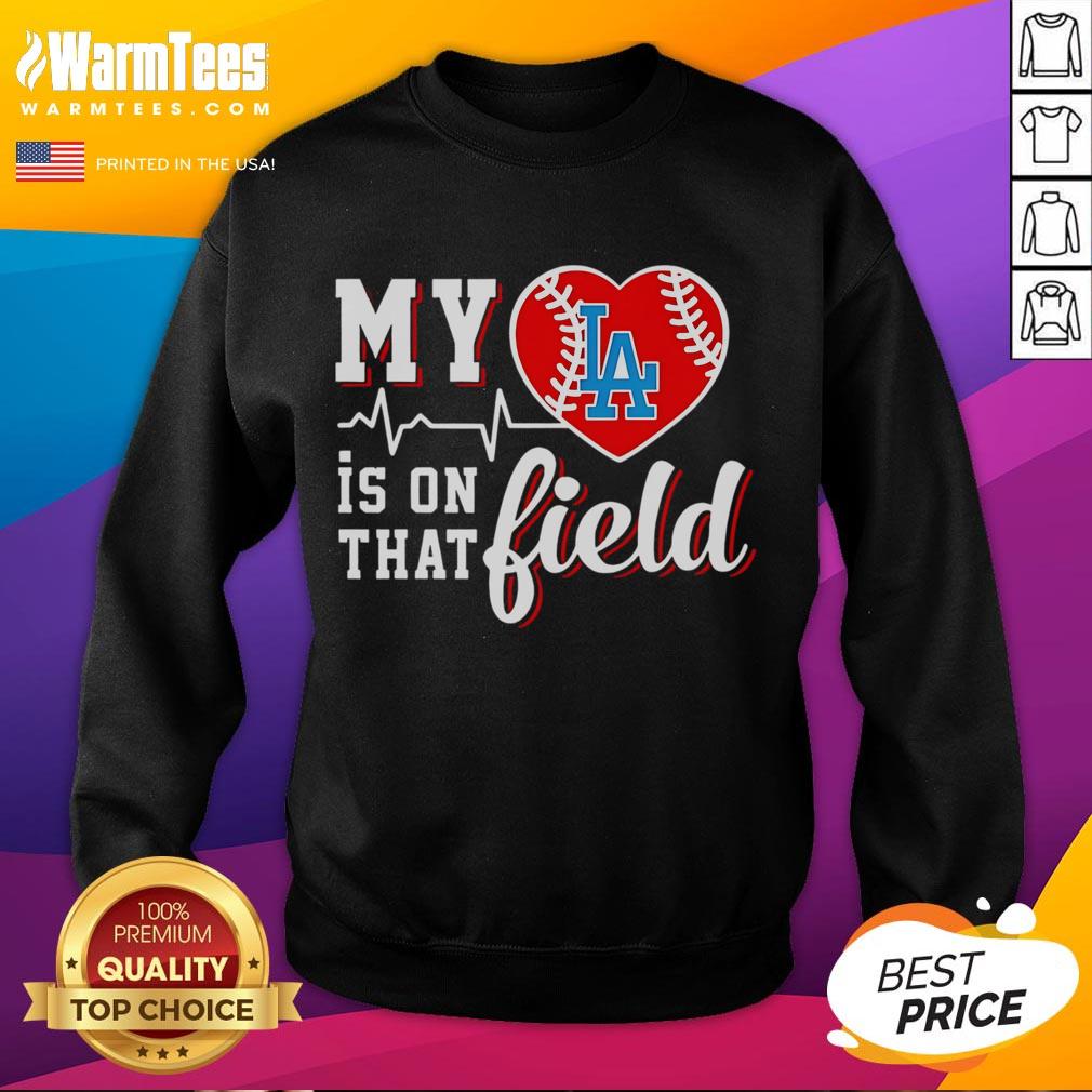 Official My Heart Is On That Field Baseball Los Angeles Dodgers T-Shirt - Image 5