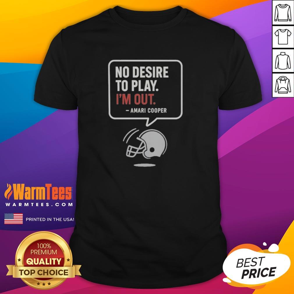 Official No Desire To Play I'm Out Amari Cooper Las Vegas Raiders T-Shirt