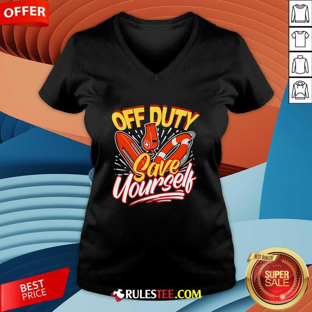 Official Off Duty Save Yourself Funny Lifesaver Lifeguards T-Shirt - Image 4