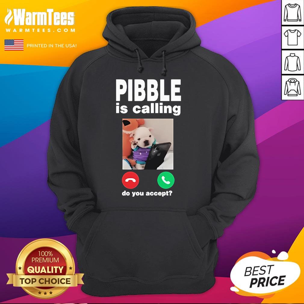 Official Pibble Palace Pibble Is Calling Do You Accept T-Shirt - Image 3