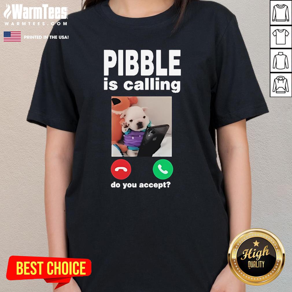 Official Pibble Palace Pibble Is Calling Do You Accept T-Shirt - Image 2
