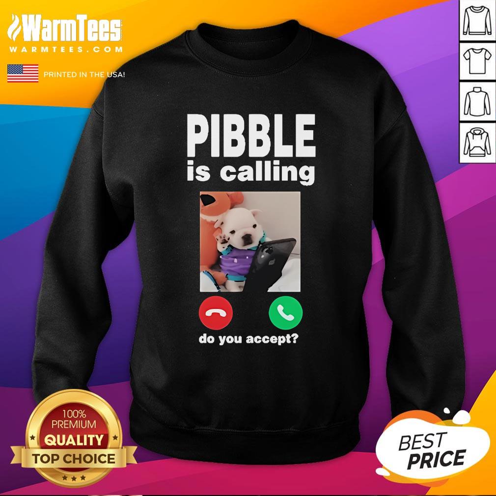 Official Pibble Palace Pibble Is Calling Do You Accept T-Shirt - Image 4