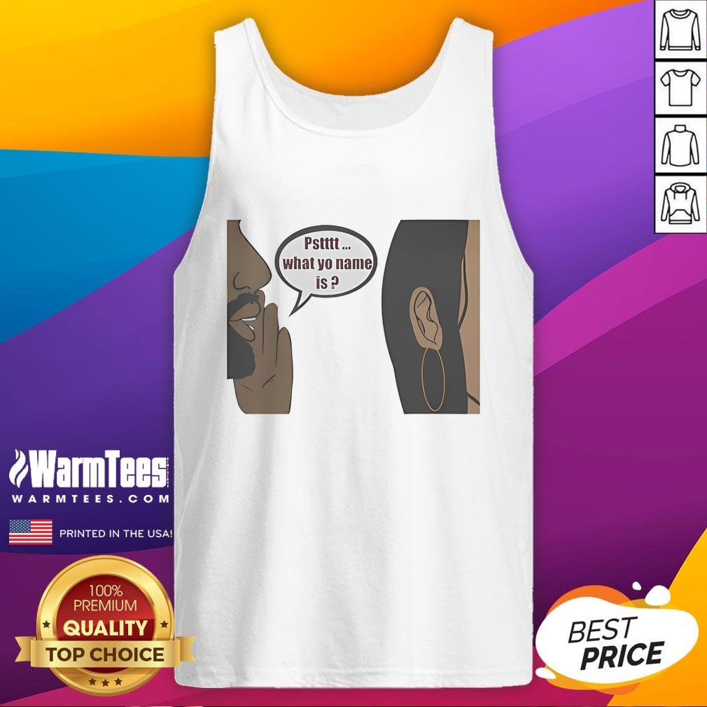 Official Pstttt What Yo Name Is T-Shirt - Image 4
