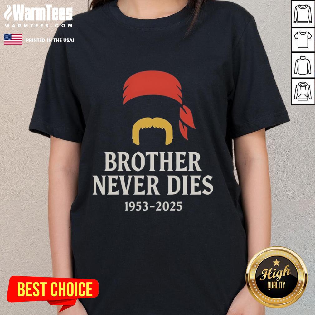 Official RIP Hulk Hogan Brother Never Dies 1953-2025 T-Shirt - Image 3