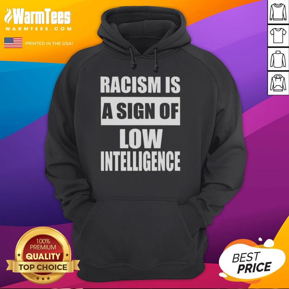 Official Racism Is A Sign Of Low Intelligence T-Shirt - Image 2