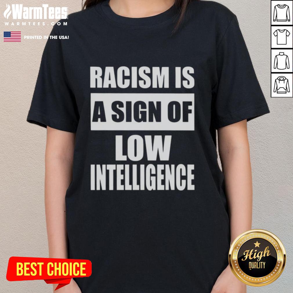 Official Racism Is A Sign Of Low Intelligence T-Shirt - Image 3