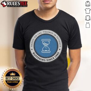 Official Raised On Lag Trained in Patience Buffering Since 1985 T-Shirt