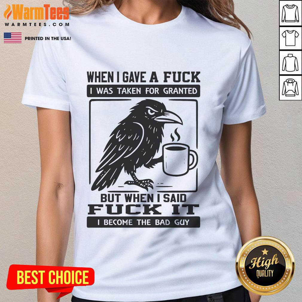 Official Raven When I Gave A Fuck The Bad Guy T-Shirt - Image 3