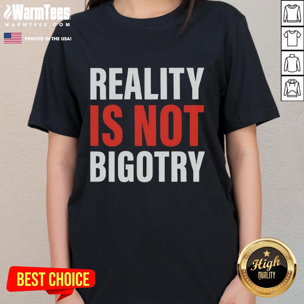 Official Reality Is Not Bigotry T-Shirt - Image 3