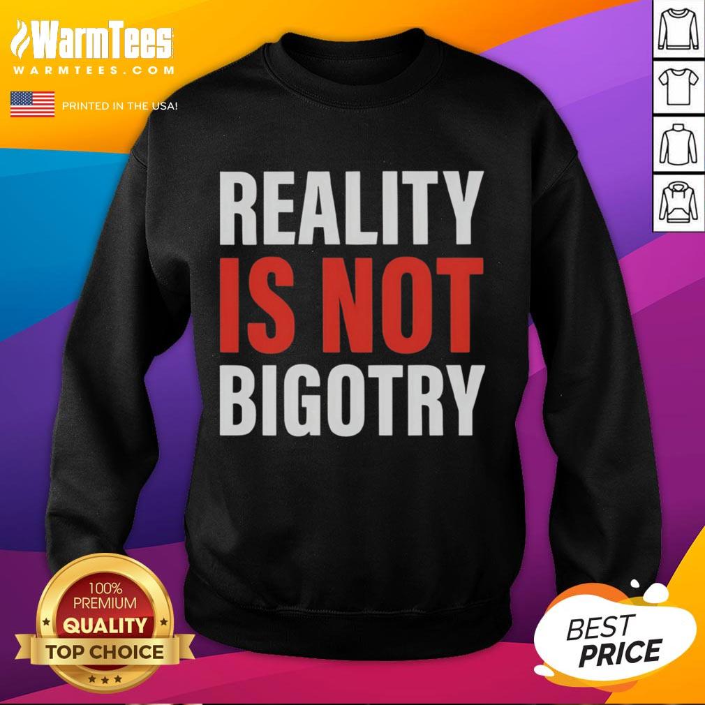 Official Reality Is Not Bigotry T-Shirt - Image 5