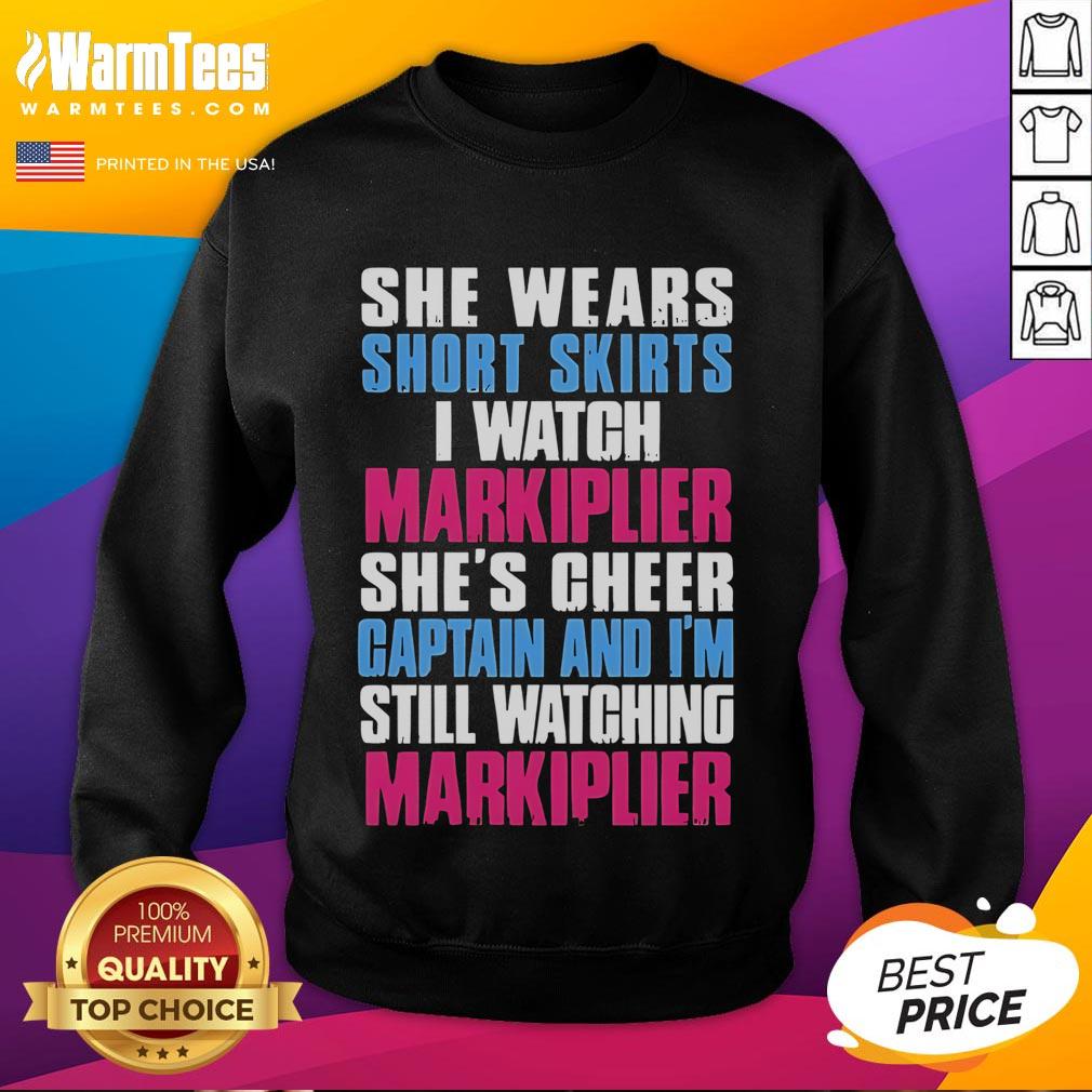 Official She Wears Short Skirts I Watch Markiplier She's Cheer Captain And I'm Still Watching Markiplier T-Shirt - Image 5