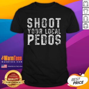 Official Shoot Your Local Pedos T-Shirt