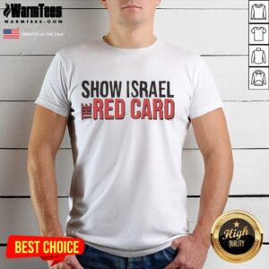 Official Show Israel The Red Card T-Shirt