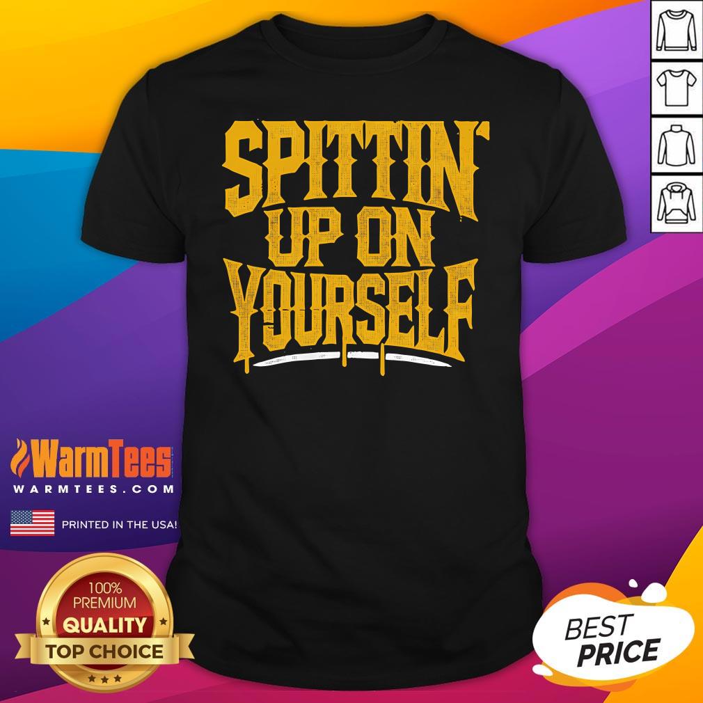 Official Spittin' Up On Yourself T-Shirt