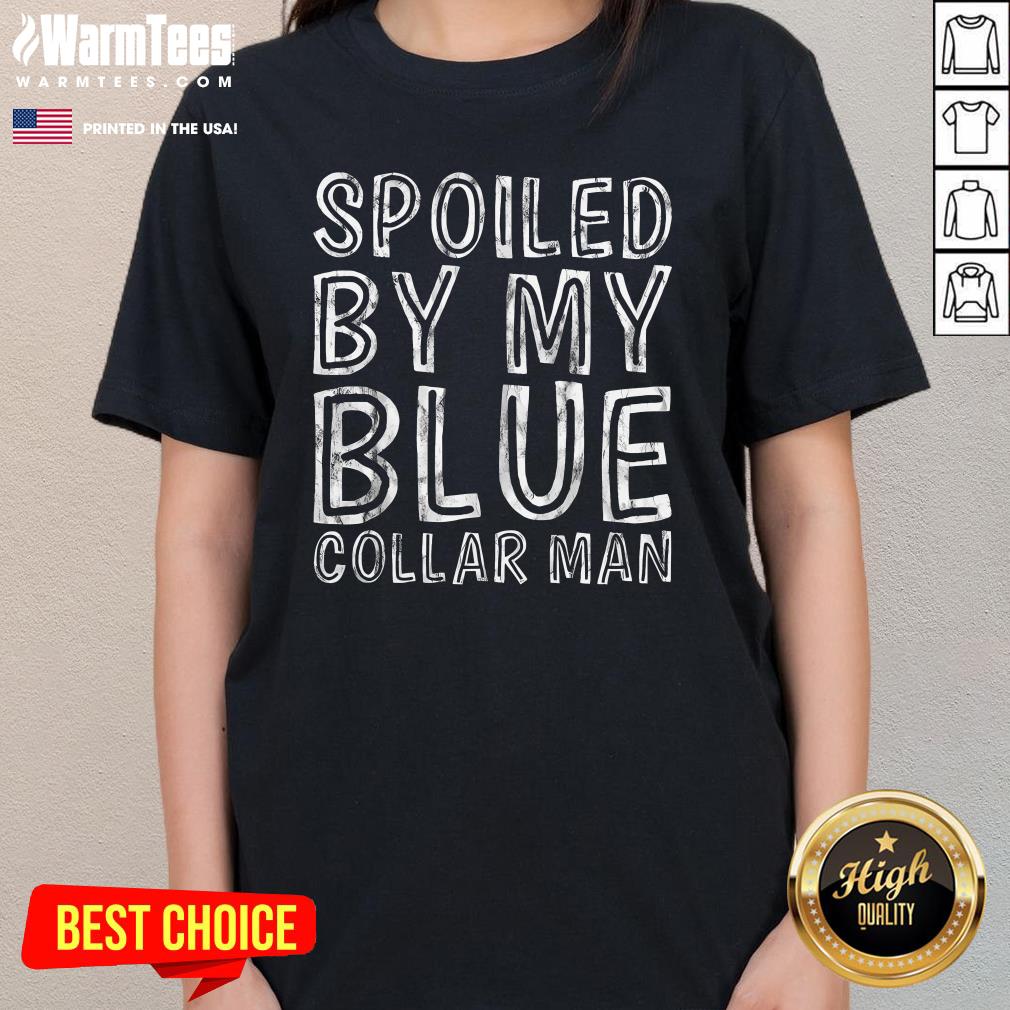 Official Spoiled By My Blue Collar Man T-Shirt - Image 2