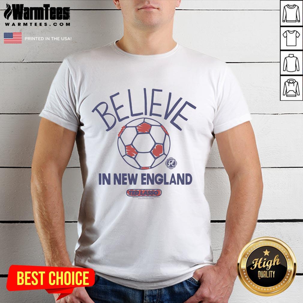 Official Ted Lasso Believe X New England Revolution T-Shirt