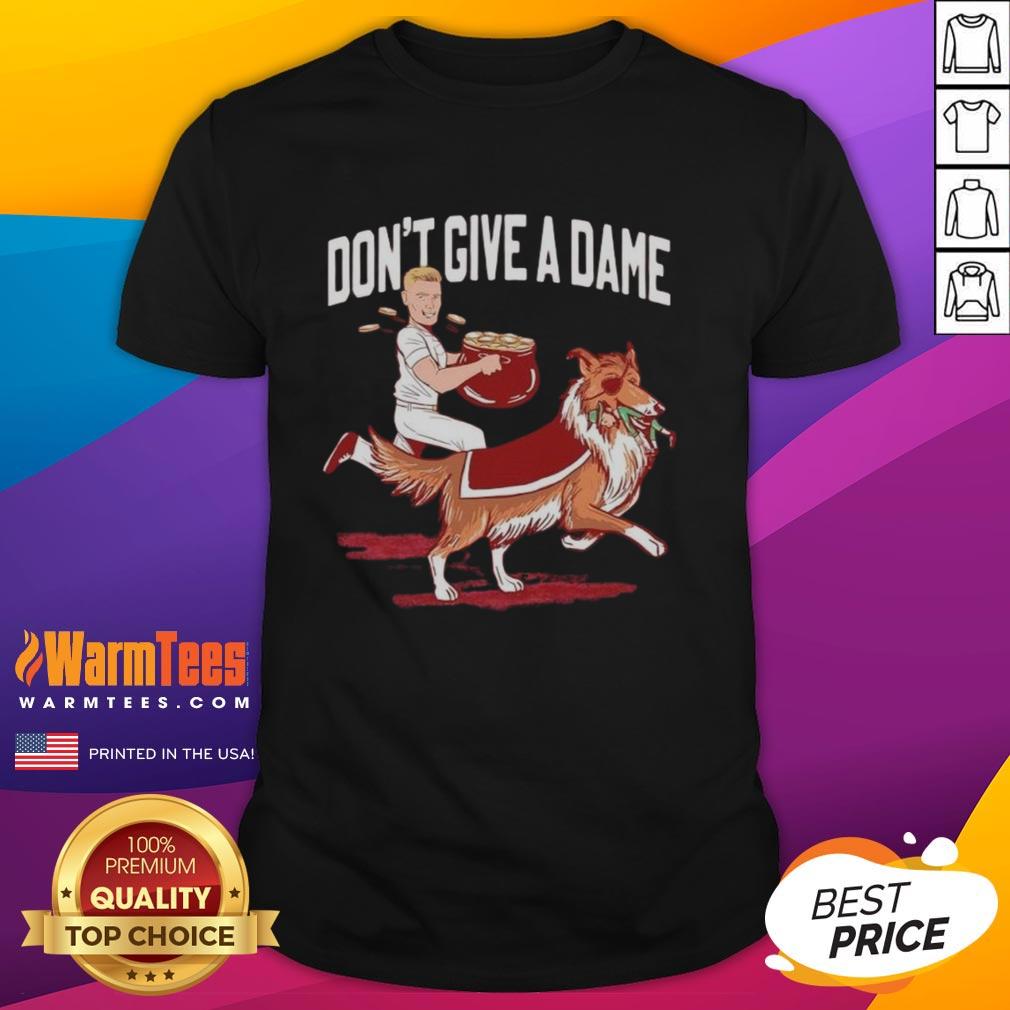 Official Texas A&M Aggies Vs Notre Dame Fighting Irish Don't Give A Dame T-Shirt