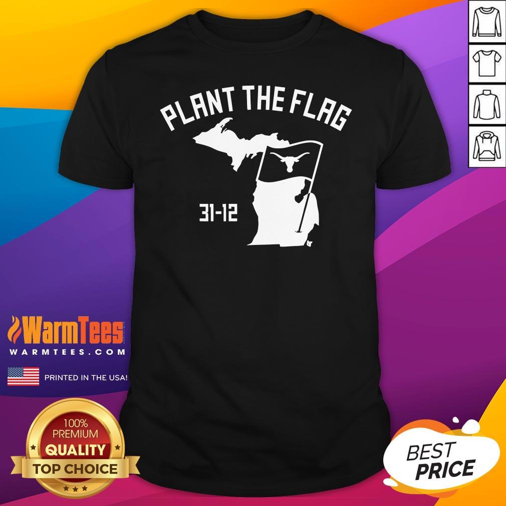 Official Texas Football Plant The Flag 31-12 T-Shirt