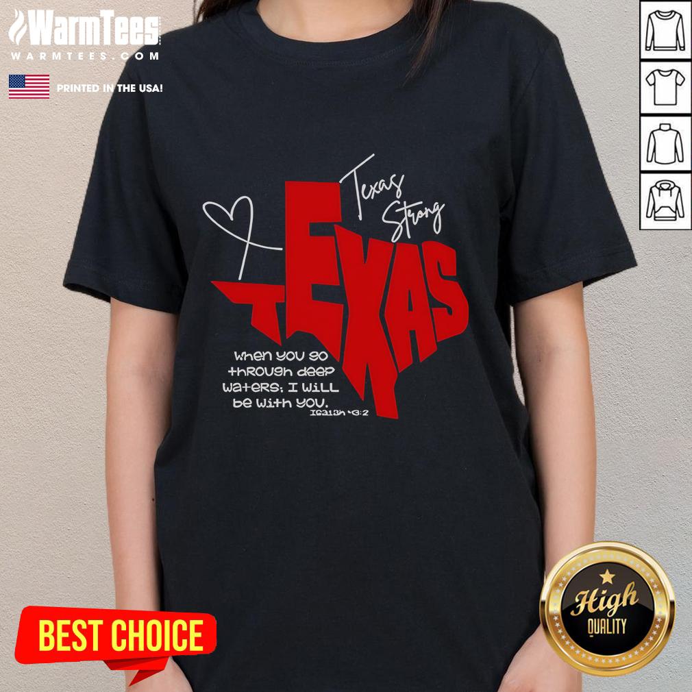 Official Texas Strong When You Go Through Deep Waters I Will Be With You T-Shirt - Image 3