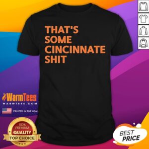 Official That's Some Cincinnati Shit T-Shirt