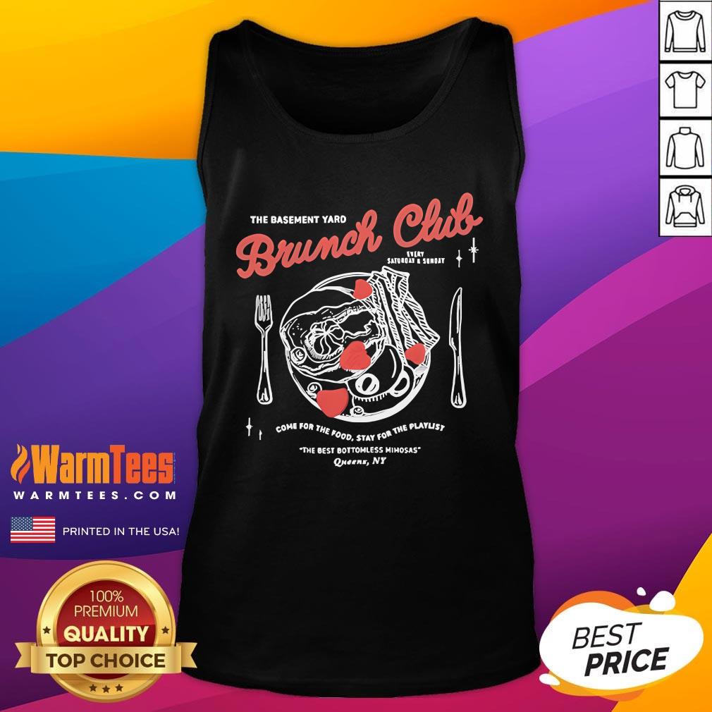 Official The Basement Yard Brunch Club Come For The Food T-Shirt - Image 5