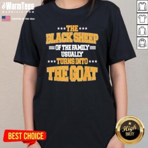 Alternative view of Official The Black Sheep Of The Family Usually Turns Into The Goat T-Shirt