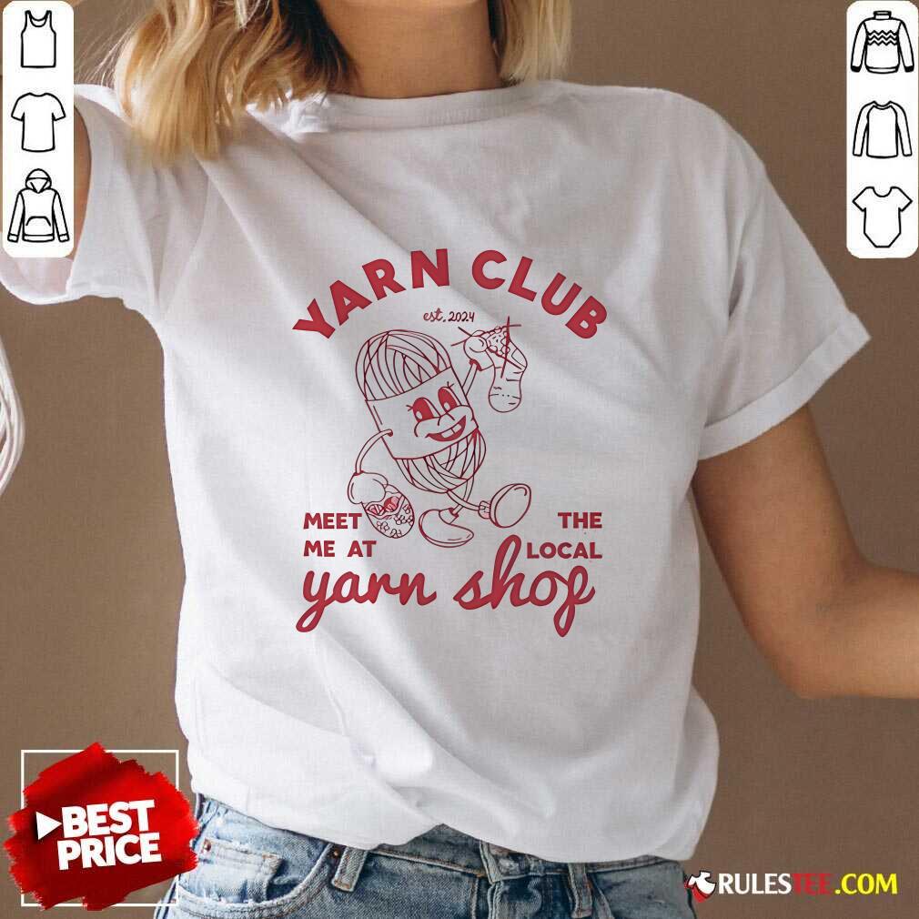 Official The Creabea Yarn Club Meet Me At The Local Yarn Shop Est 2024 T-Shirt - Image 2