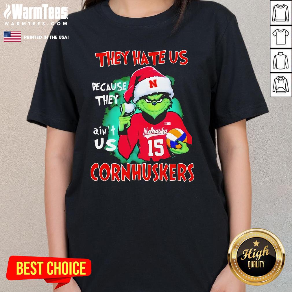 Official The Grinch They Hate Us Because They Ain't Us Nebraska Cornhuskers T-Shirt - Image 2
