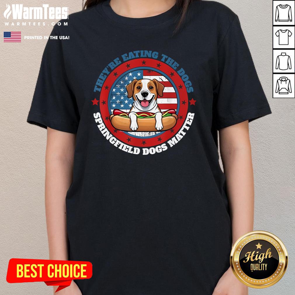 Official They're Eating The Dogs Springfield Oh Dogs Matter Pets Cats T-Shirt - Image 2