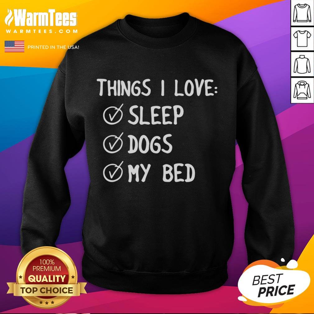 Official Things I Love Sleep Dogs My Bed T-Shirt - Image 5