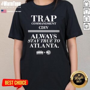 Alternative view of Official Trap Commandment Cdiv Always Stay True To Atlanta T-Shirt