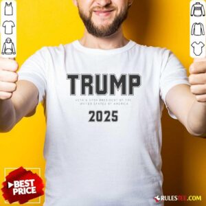 Official Trump 45th And 47th President Of The United States Of America 2025 T-Shirt