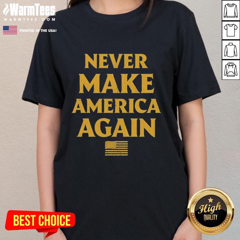 Official Trump Never Make America Again Flag T-Shirt - Image 3