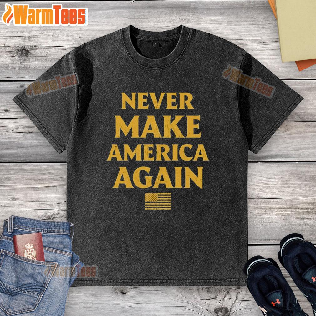 Official Trump Never Make America Again Flag T-Shirt - Image 6