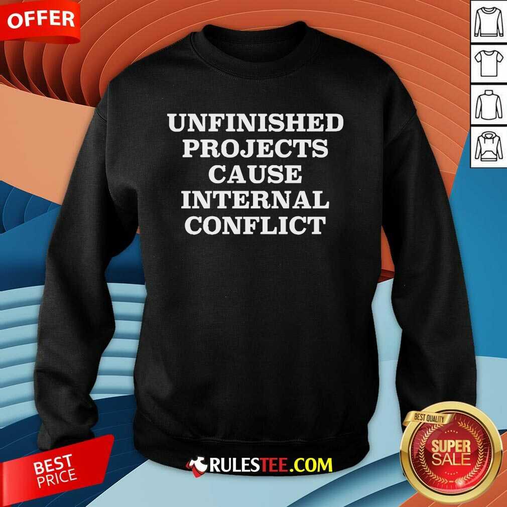 Official Unfinished Project Cause Internal Conflict T-Shirt - Image 3