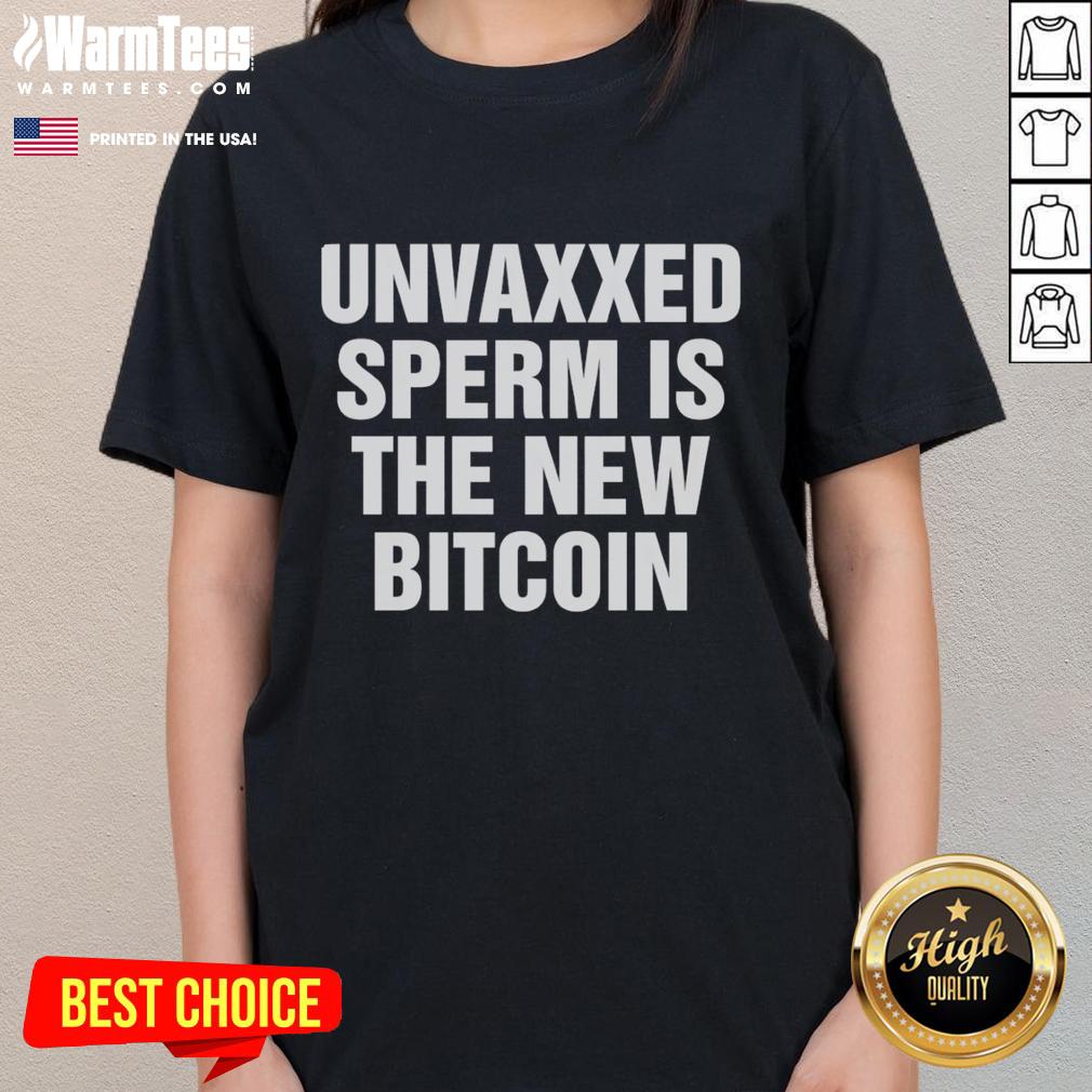 Official Unvaxxed Sperm Is The New Bitcoin T-Shirt - Image 3
