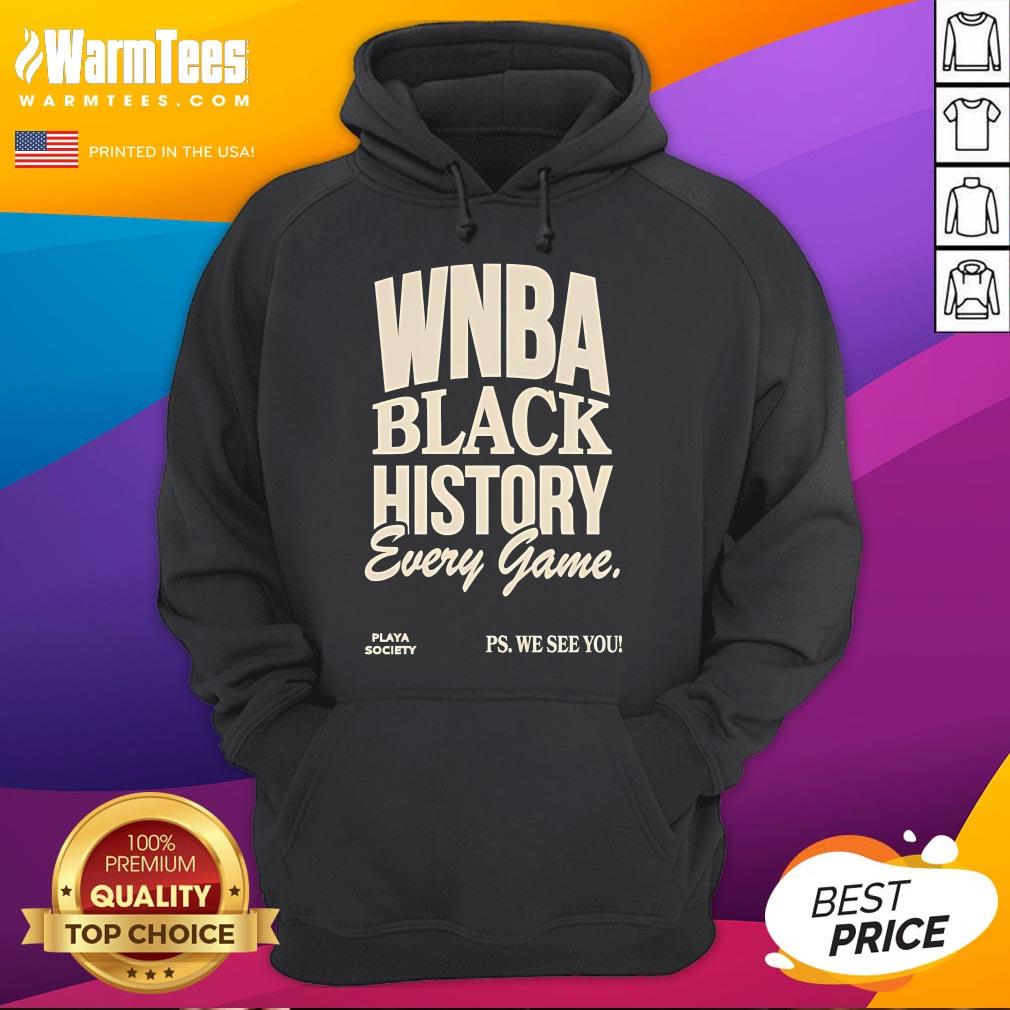 Official WNBA Black History Every Game Play Society Ps We See You T-Shirt - Image 3