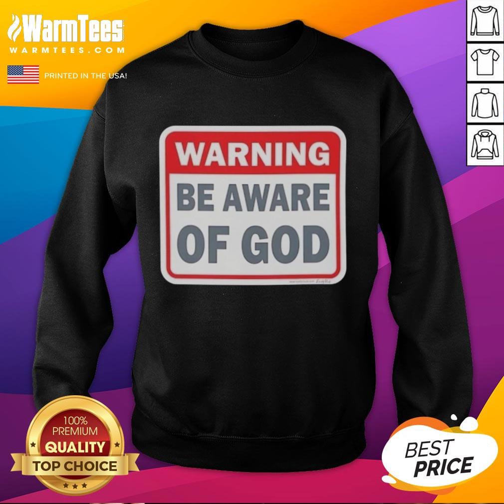 Official Warning Be Aware Of God T-Shirt - Image 5