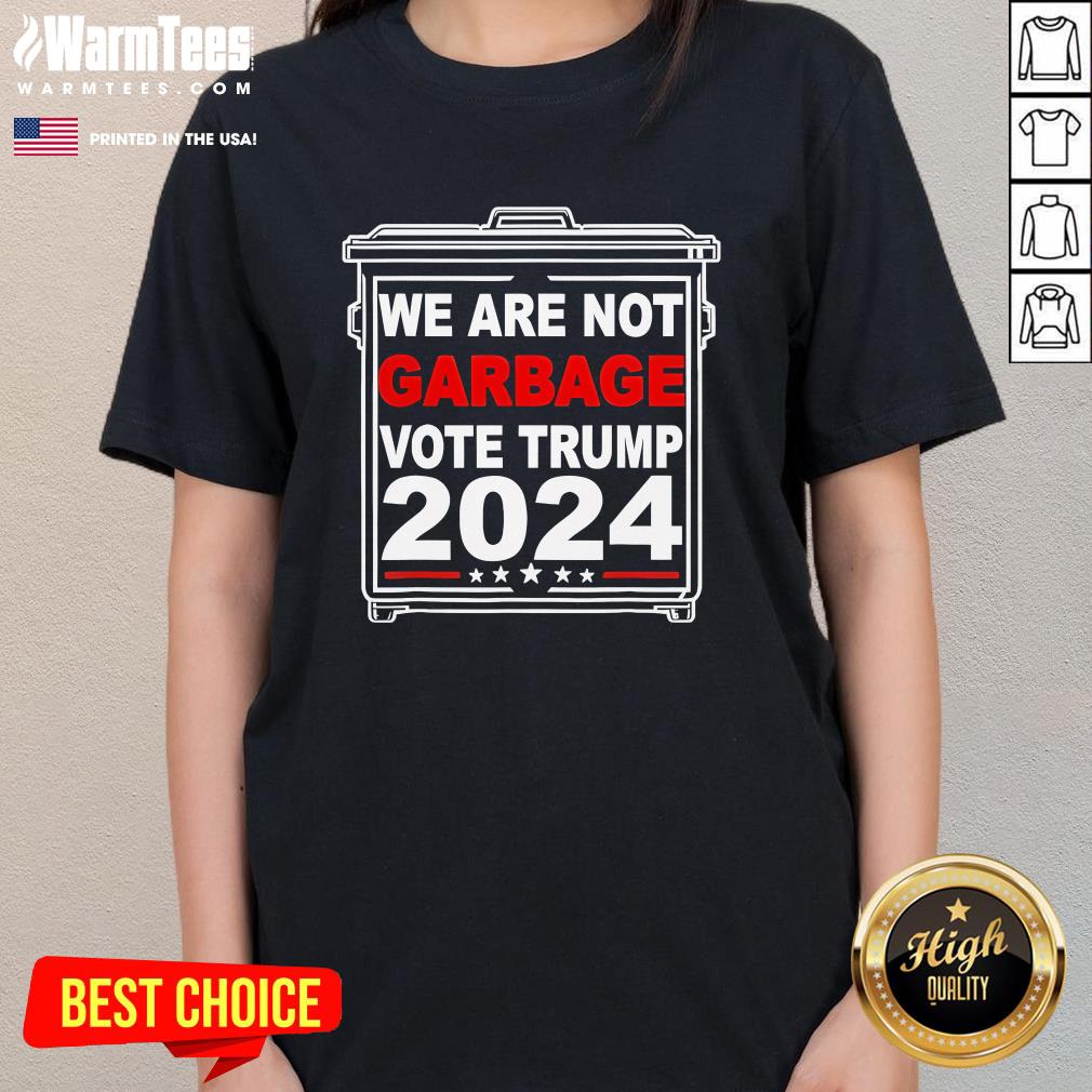 Official We Are Not Garbage Vote Trump 2024 T-Shirt - Image 2
