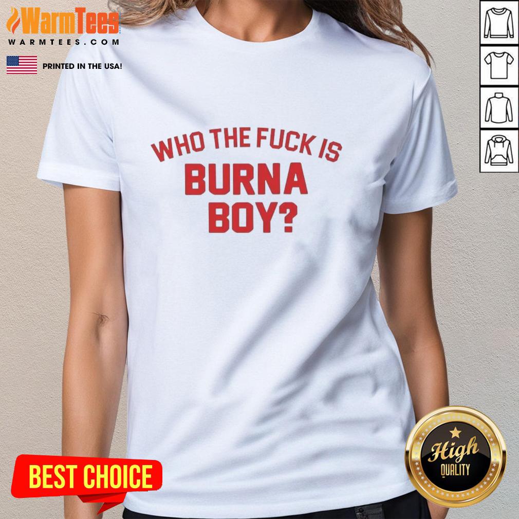 Official Who The Fck Is Burna Boy T-Shirt - Image 3