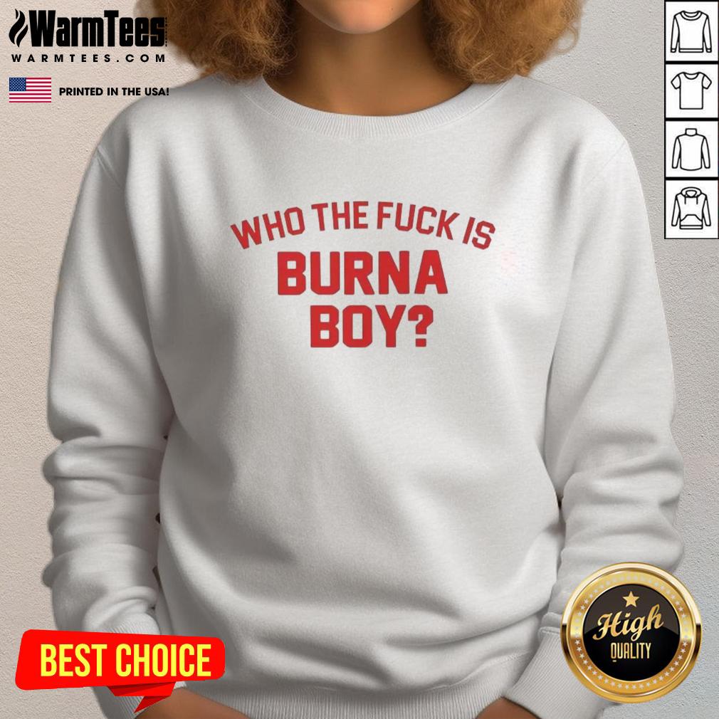 Official Who The Fck Is Burna Boy T-Shirt - Image 5