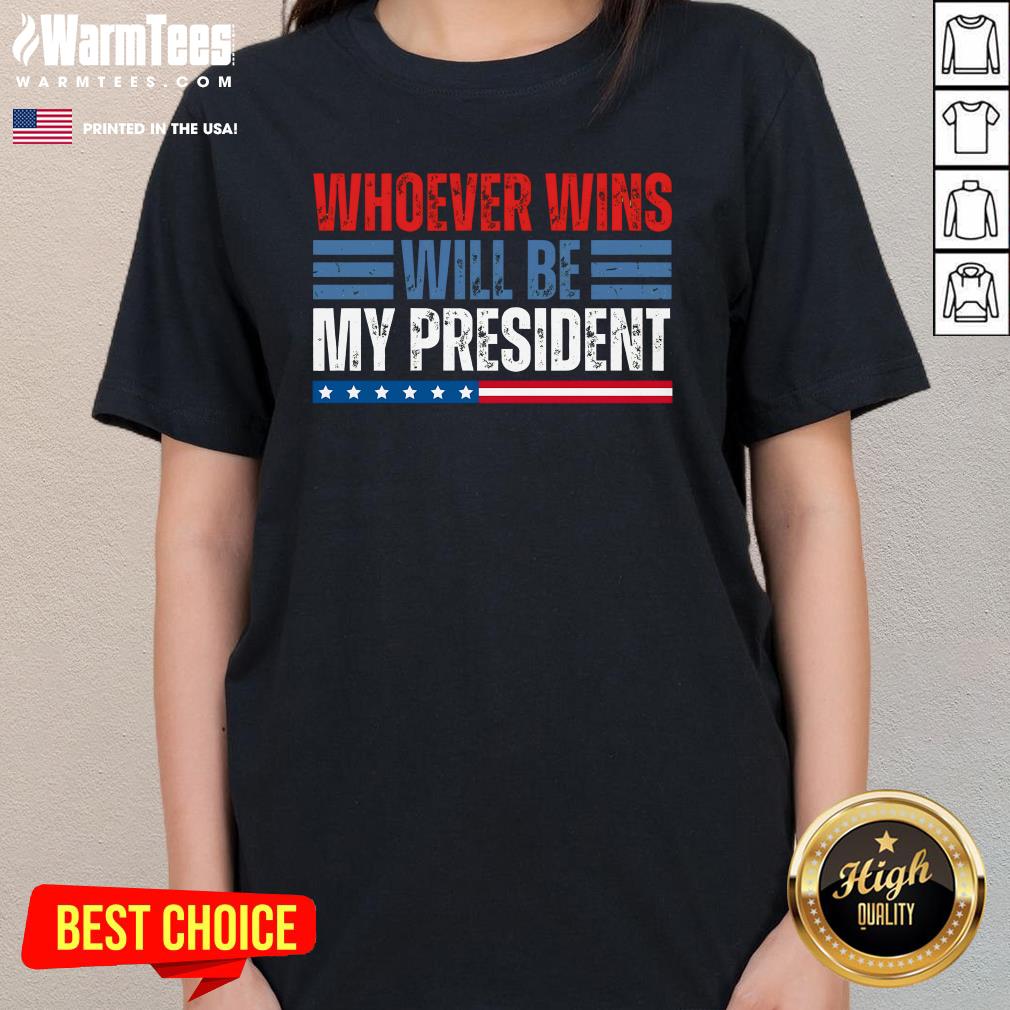 Official Whoever Wins Will Be My President Neutral Political T-Shirt - Image 2