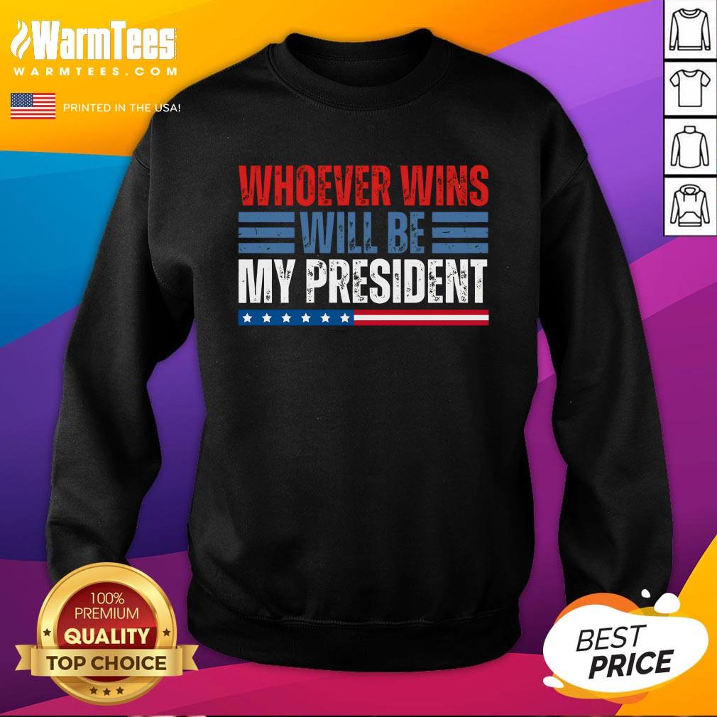 Official Whoever Wins Will Be My President Neutral Political T-Shirt - Image 4