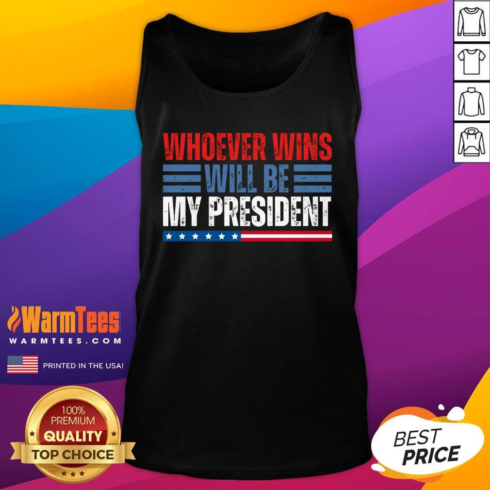 Official Whoever Wins Will Be My President Neutral Political T-Shirt - Image 5